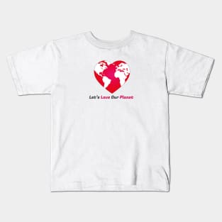 Let's love our planet Kids T-Shirt